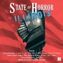 State of Horror: Illinois - Armand Rosamilia, A. Lopez Jr., Jay Seate, Claire C. Riley, Julianne Snow, Eli Constant, Stuart Conover, Frank J. Edler, DJ Tyrer, Jr. Jack Wallen, Charon Coin Press