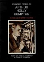 Scientific Papers of Arthur Holly Compton: X-Ray and Other Studies - Arthur Holly Compton, Robert S. Shankland