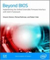 Beyond Bios Implementing The Unified Extensible Firmware Interface With Intel's Framework - Vincent Zimmer, Robert Beverly Hale