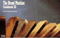 The Bread Machine Cookbook III (Nitty Gritty Cookbooks) - Donna Rathmell German