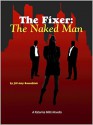 The Fixer: The Naked Man (The Fixer - Katerina Mills) (Volume 1) - Jill Amy Rosenblatt