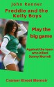 Freddie and the Kelly Boys: Play The Big Game (On Cramer Street Book 1) - John Renner