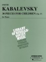 30 Pieces for Children, Op. 27: Piano Solo - Joseph Prostakoff, Dmitri Kabalevsky