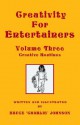 Creativity For Entertainers Vol. 3 (V. 3) - Bruce Johnson