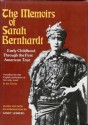 The Memoirs Of Sarah Bernhardt: Early Childhood Through The First American Tour And Her Novella In The Clouds - Sarah Bernhardt