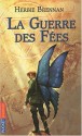 La guerre des Fees - Herbie Brennan, Bertrand Ferrier