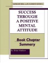 Napoleon Hill and W. Clement Stone's Success Through A Positive Mental Attitude Book Chapter Summary - Brian Matthew