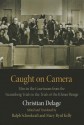 Caught on Camera: Film in the Courtroom from the Nuremberg Trials to the Trials of the Khmer Rouge - Christian Delage, Ralph W. Schoolcraft, Mary Byrd Kelly