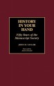 History in Your Hand: Fifty Years of the Manuscript Society - John M. Taylor