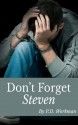 Don't Forget Steven - P.D. Workman