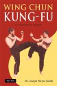 Wing Chun Kung-Fu: A Complete Guide (Tuttle Martial Arts) - Joseph Wayne Smith