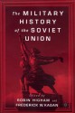 The Military History of the Soviet Union - Robin Higham, Robin Higham