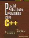 Parallel and Distributed Programming Using C++ - Tracy Hughes, Tracey Hughes