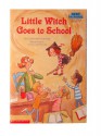 Little Witch Goes to School - Deborah Hautzig, Sylvie Wickstrom