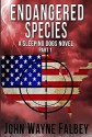 Endangered Species Part 1: A Sleeping Dogs Thriller (A Sleeping Dogs Novel) - John Wayne Falbey