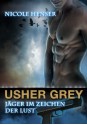 Usher Grey - Jäger im Zeichen der Lust, Roman (German Edition) - Nicole Henser