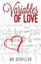 Variables of Love - M.K. Schiller