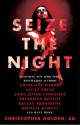 Seize the Night - Dana Cameron, Christopher Golden, Gary A. Braunbeck, Lynda Barry, Laird Barron, Scott B. Smith, Dan Chaon, Charlaine Harris, Tim Lebbon, David Wellington, Joe McKinney, John Langan, Robert Shearman, Lucy A. Snyder, Rio Youers, Seanan McGuire, Leigh Perry, Kelley Armstrong