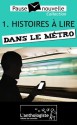 Histoires à lire dans le métro - 10 nouvelles, 10 auteurs - Pause-nouvelle t1 (French Edition) - aurélien poilleaux, Christian Goubard, Emmanuelle Cart-Tanneur, Fabien Pesty, Serge Reynaud, Rémi Hesse, Julie Matignon, Christine Delfosse, Max Obione, Stéphane Chamak