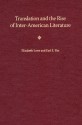 Translation and the Rise of Inter-American Literature - Earl E. Fitz, Elizabeth Lowe