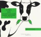 Cows Are Vegetarians!: A Book for Vegetarian Kids - Stephen Kramer