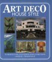 Art Deco House Style: An Architectural and Interior Design Source Book - Ingrid Cranfield