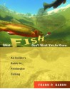 What Fish Don't Want You to Know : The Insider's Guide to Fresh-Water Spin-Fishing - Frank Baron