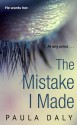 The Mistake I Made: A Novel - Paula Daly