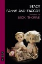 Stacy & Fanny and Faggot: Two Plays - Jack Thorne