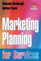 Marketing Planning for Services - Adrian Payne, Malcolm McDonald