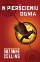 W pierścieniu ognia (Igrzyska śmierci, #2) - Suzanne Collins, Piotr Budkiewicz, Małgorzata Hesko-Kołodzińska