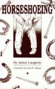 A Textbook of Horseshoeing for Horseshoers and Veterinarians - Anton Lungwitz, John W. Adams