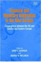 Financial and Monetary Integration in the New Europe: Convergence Between the Eu and Central and Eastern Europe - David G. Dickinson, A.W. Mullineux