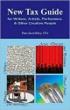 New Tax Guide For Writers, Artists, Performers & Other Creative People - Peter Jason Riley