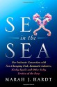 Sex in the Sea: Our Intimate Connection with Sex-Changing Fish, Romantic Lobsters, Kinky Squid, and Other Salty Erotica of the Deep - Marah J. Hardt