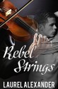 Rebel Strings - Laurel Alexander