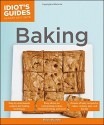 Idiot's Guides: Baking - Alexandra Zohn