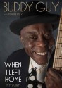 When I Left Home - Buddy Guy, T.B.A.