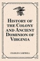 History of the Colony and Ancient Dominion of Virginia - Charles Campbell