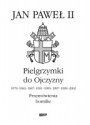 Pielgrzymki do Ojczyzny 1979, 1983, 1987, 1991, 1995, 1997, 1999, 2002. Przemówienia, homilie - Jan Paweł II