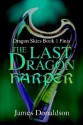 The Last Dragon Harper: Dragon Skies Book 1 Finis - James Donaldson