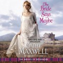 The Bride Says Maybe - Cathy Maxwell