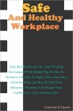 Safe And Healthy Workplace: Your Best Book Guide On A Safe Working Environment With Helpful Tips On How To Maintain A Healthy Workplace Plus Smart Ideas On Safety Plans And How To Deal With Emergency Situations And Manage Work Conflicts For A Safe Working - Darwin