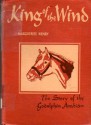 King of the Wind : The Story of the Goldolphin Arabian - Marguerite Henry