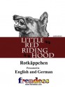 Little Red Riding Hood Rotkäppchen Presented by Frendees Dual Language English/German [Translated] - Ben Layer, Jacob Grimm, Wilhelm Grimm