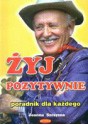 żyj pozytywnie. Poradnik dla każdego - Joanna Szczęsna