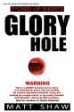 Glory Hole: An Extremely Sexual Short - Matt Shaw