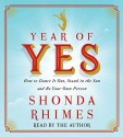 Year of Yes: How to Dance It Out, Stand In the Sun and Be Your Own Person by Shonda Rhimes (November 10,2015) - Shonda Rhimes