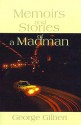 Memories and Stories of a Madman - George Gilbert