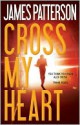 Cross My Heart - James Patterson